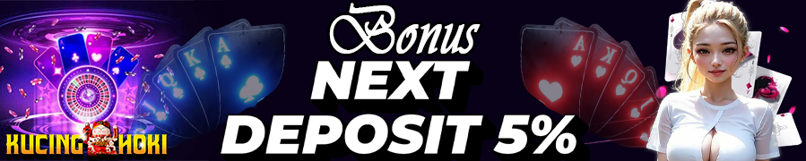 BONUS DEPOSIT KUCINGHOKI